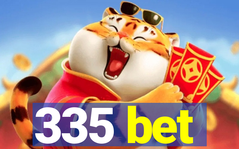 335 bet